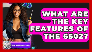 What Are The Key Features Of The 6502? - The Hardware Hub