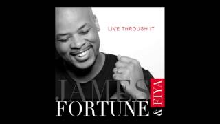 James Fortune and FIYA - Live Through It chords