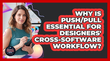 Why Is Push/pull Essential For Designers