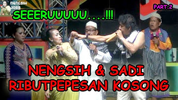 FULL PART.2..!! NENGSIH-SADI RIBUT PEPESAN KOSONG - DRAMA TARLING NENGSIH JOSS MALAM