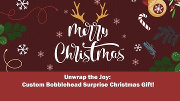 Unwrap the Joy Custom Bobblehead Surprise Christmas Gift!-Bobblegifts