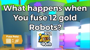 What happens when you fuse 12 gold robots? - pet sim x