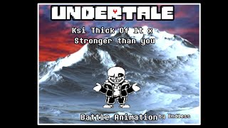 [RE-UPLOAD] Ksi Thick Of It x UnderTale Stronger than you (Battle animation)