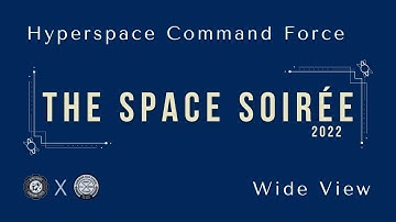 Hyperspace Command Force | THE SPACE SOIRÉE 2022 | WIDE VIEW