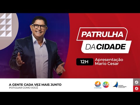 TV Ponta Negra AO VIVO -  Patrulha da Cidade com Mario Cesar  - 11/09/2023