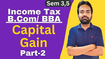 Capital Gain Part-2 | Income Tax 2022-23