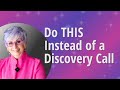 Do THIS Instead of A Discovery Call