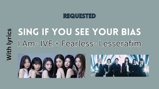 [Sing if you see your bias] I Am- IVE + Fearless- Lesserafim (Requested)