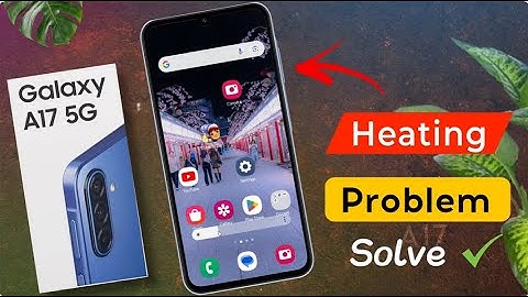 Samsung A17 5g Heating Problem Solved | How to Solve Overheating Issue on Samsung Galaxy A17