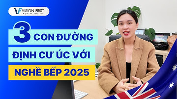 Định cư Úc | 3 con đường định cư Úc với ngành bếp năm 2025