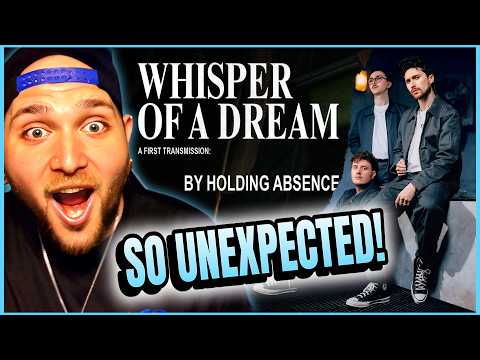 I NEVER SAW THAT COMING! | Holding Absence - Whisper of a Dream (Reaction)