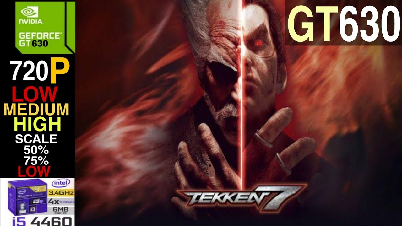 Tekken 7 | GT 630 2GB | i5 4460 | 16GB RAM | Benchmark