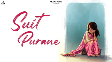 Suit Purane (Official Audio) Akaal | Kuldeep Rathorr | Latest Punjabi Song 2023 | New Punjabi Song