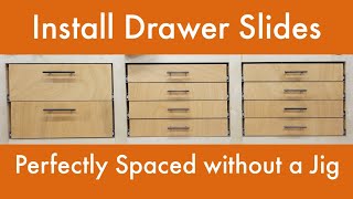 How to install drawer slides quick and simple without jigs or measuring.