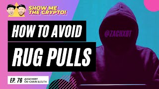How to Avoid Rug Pulls - ZachXBT (On-Chain Sleuth): Episode 76