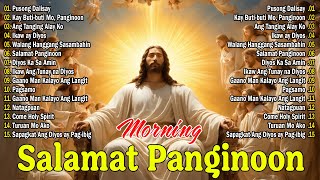 Best Tagalog Christian Songs Collection 🙏💕 2024 Tagalog Last Morning Praise and Worship Songs