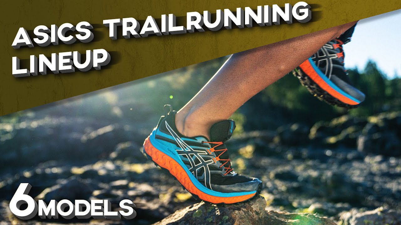 ASICS Trail Running Lineup 2022. 6 Review Comparison. - YouTube