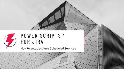 How to set up and use scheduled services using Power Scripts for Jira