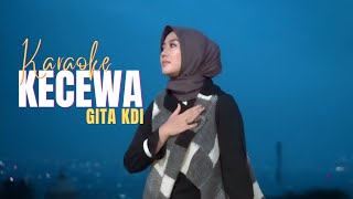 KECEWA - GITA KDI ||  KARAOKE