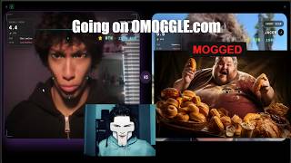 getting mogged on OMOGGLE