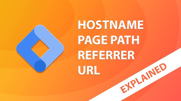 What is Page Path, URL, Hostname and Referrer in Google Tag Manager