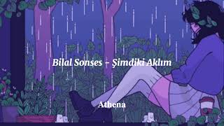 Bilal Sonses - Şimdiki aklım (𝐒𝐥𝐨𝐰𝐞𝐝 + 𝐑𝐞𝐯𝐞𝐫𝐛)