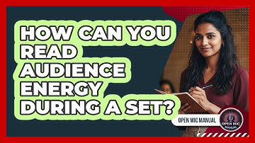 How Can You Read Audience Energy During A Set?