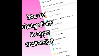 Pano ba palitan ang font sa oppo A3s or android