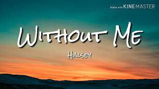Without Me - Halsey (Lyrics)