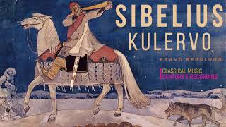 Sibelius by Paavo Berglund - Kullervo Symphony, The Origin of Fire, Our Native Land + P° (Ct.rec.)