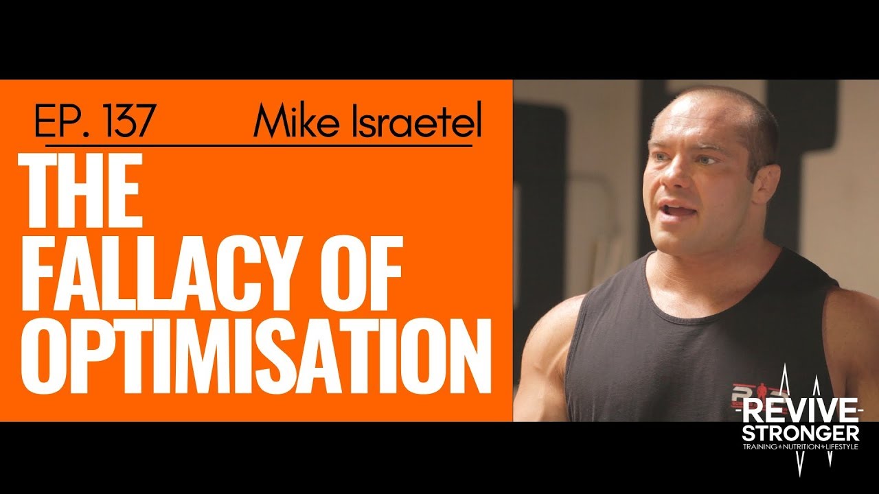 137: Mike Israetel - The fallacy of Optimisation
