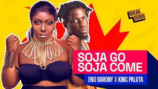 Eno Barony And King Paluta’s ‘Soja Go Soja Come’ Is A Banger!🔥🔥🇬🇭🇬🇭