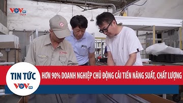 Hơn 90% doanh nghiệp chủ động cải tiến năng suất, chất lượng