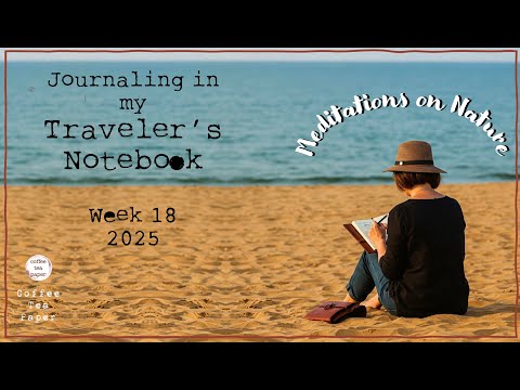Traveler's Notebook | Wk 18 2025 | Meditations on Nature Prompts