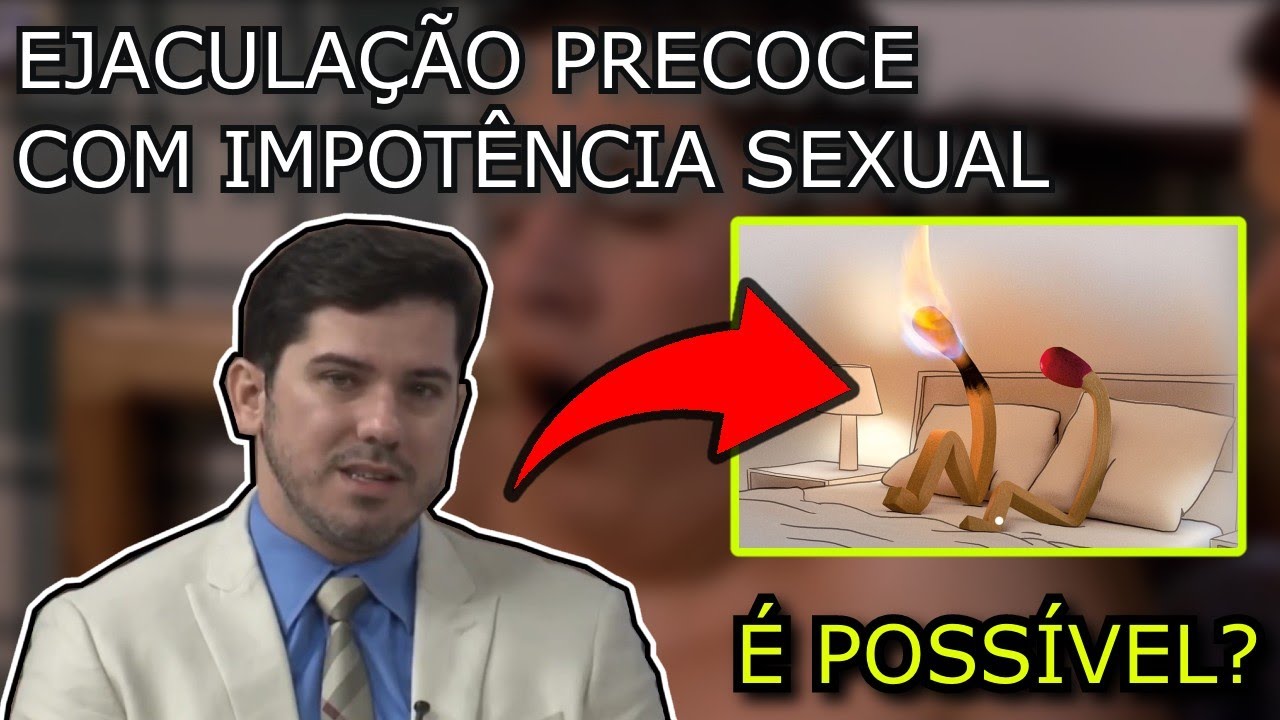 Qual a relação entre a EJACULAÇÃO PRECOCE e IMPOTÊNCIA SEXUAL? (Ejaculação Controlada?) YouTube Qual a relação entre a EJACULAÇÃO PRECOCE e IMPOTÊNCIA SEXUAL? (Ejaculação Controlada?) YouTube