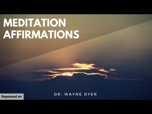 Wayne Dyer - Meditation - Affirmations - Law of Attraction - Three Magic Words. (Looped x4)