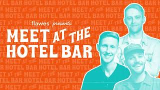 Flawes: Meet At The Hotel Bar (with Young The Giant)