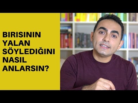 Video: Bir Kişinin Yalan Söyleyip Söylemediğini Nasıl Anlarız