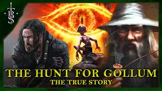 The True Story of THE HUNT FOR GOLLUM! | Lord of the Rings Lore