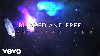 Kane Brown, H.E.R. - Blessed &amp; Free (Lyric Video)