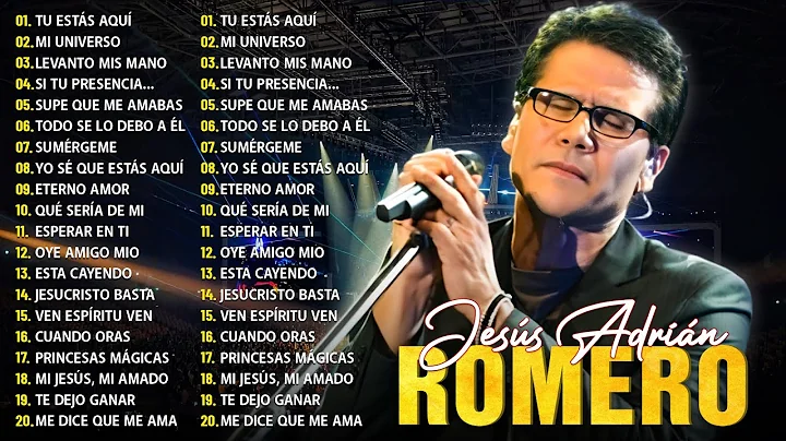 Jesús Adrián Romero 2025 - Música Cristiana para Inspirar tu Fe - Mi Universo, Tú Estás Aquí...