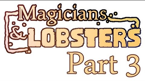 AuthorX Plays Magicians & Lobsters - Part 3 Heavy Metal King