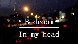 Bedroom - In my head (lyrics) (Slowed + Reverb)