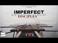 VIS || 14 AUGUST || IMPERFECT DISCIPLES