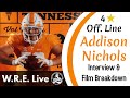 Addison Nichols, Univ. of Tennessee OL | Interview and Highlight Breakdown #WRELive