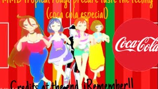 MMD tropical rouge precure taste the feeling (coca cola special) ¡credits at the end!!!