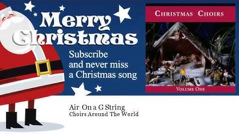 Choirs Around The World - Air On a G String