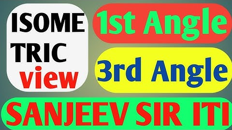 How To Draw Isometric view change from Orthographic proje in 1st Angle and 3rd Angle @sanjeevsiriti@