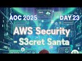 AOC 2025 Day 23: AWS Security - S3cret Santa | Shield Security