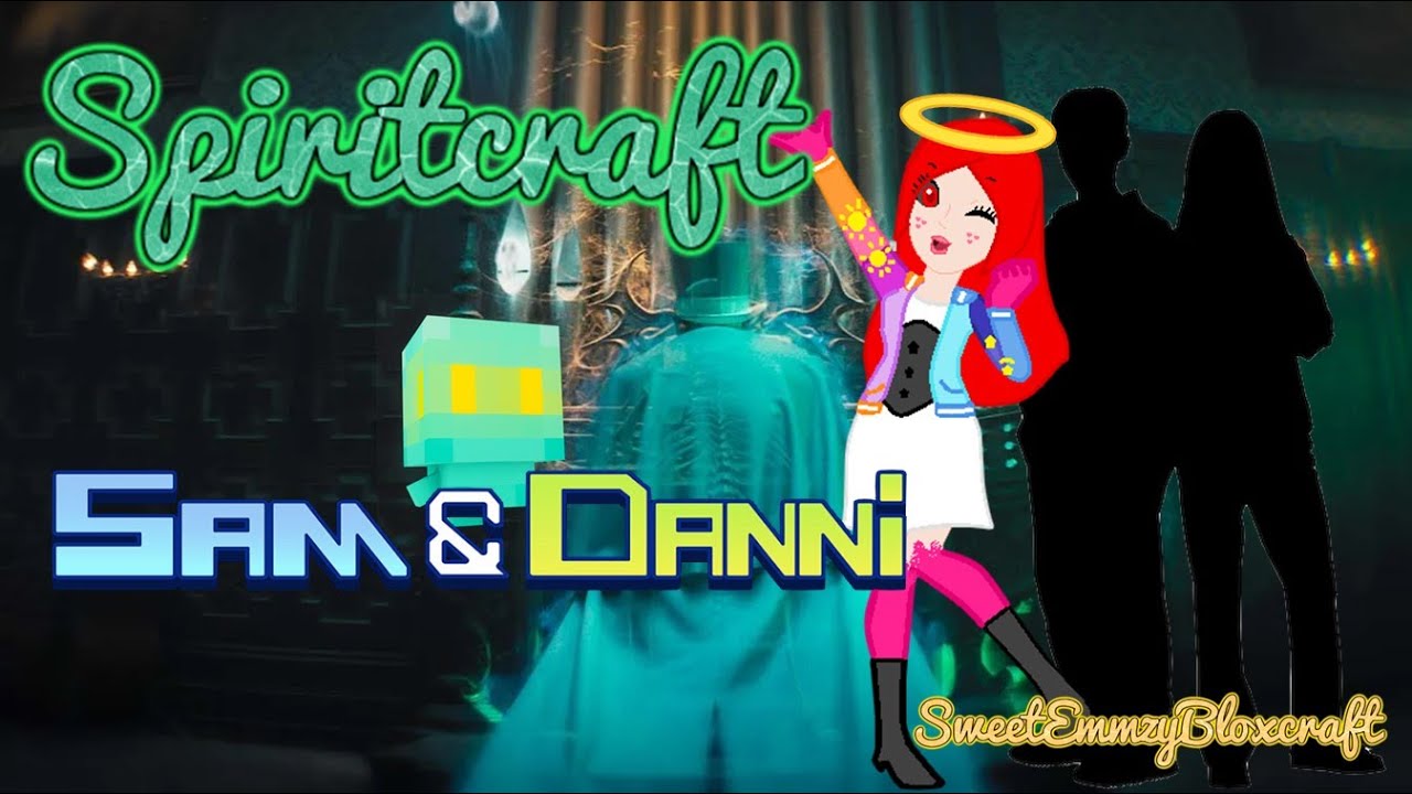 Spiritcraft //Sam & Danni ~ Ghost Hunters! // Minecraft Map